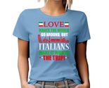 Love Makes The World Go Around. Funny Graphic Tshirt for Italians, Forei... - $21.77+