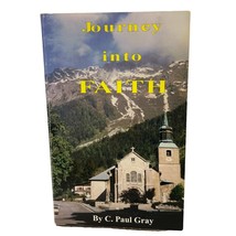 Journey Into Faith Story of a Nazarene Pilgrim C Paul Gray Signed 1st Edition - £11.91 GBP