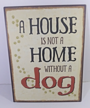 Ganz Metal Sign 11x14in House Not A Home Without a Dog Wall Hanging Paw ... - $19.99