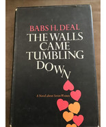 Deal, Babs H.  THE WALLS CAME TUMBLING DOWN  Book Club Edition - $8.91