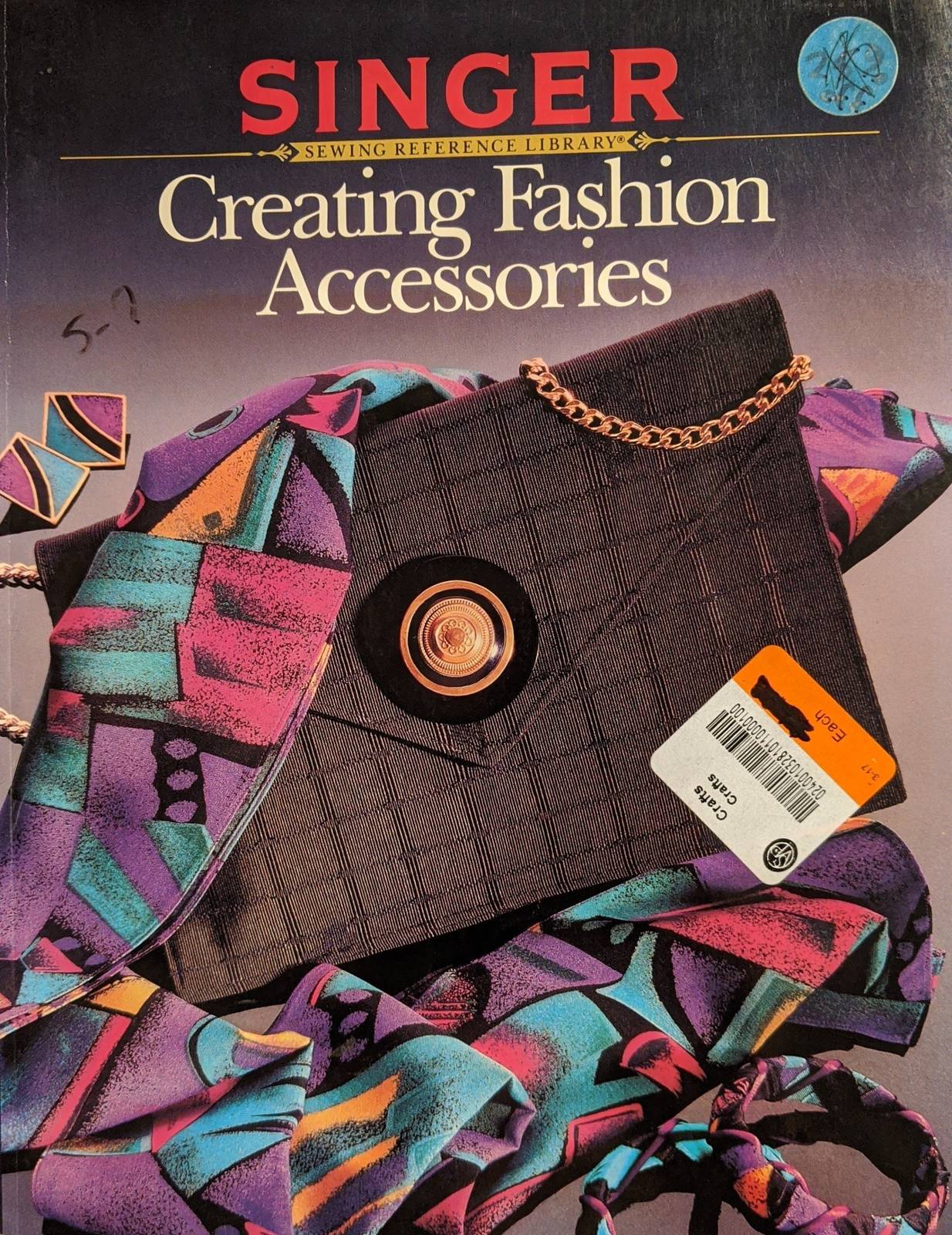 Creating Fashion Accessories/Singer Sewing Reference Library Craft Book - $8.00