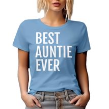 Best Auntie Ever. Relatable Graphic Tshirt for Aunt Or Aunty, Sister, Sister-in- - £17.40 GBP+