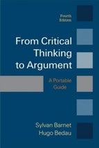 From Critical Thinking to Argument : A Portable Guide by Sylvan Barnet and Hugo - £13.53 GBP