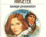 Savage Possession [Paperback] Margaret Pargeter - $2.93