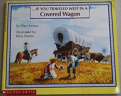 If You Traveled West in a Covered Wagon by Ellen Levine (1992, Paperback... - $3.95