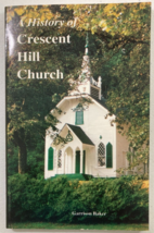 A History of Crescent Hill Church BAKER, Sautee Nacoochee, Northeast Georgia GA - £14.46 GBP