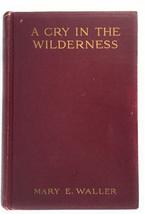 A Cry In the Wilderness [Hardcover] Mary E. Waller - £19.53 GBP