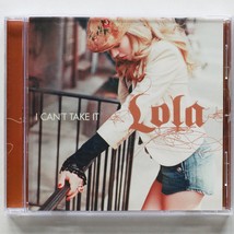 Lola - I Can&#39;t Take It, RARE Promo CD Maxi Single, 2007 Sobe Entertainment - £36.08 GBP