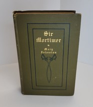 Sir Mortimer by Mary Johnson - 1904 - Hardcover HC - $19.79