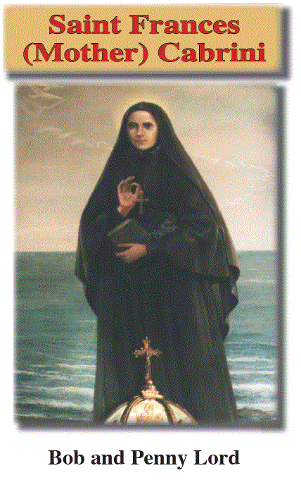 Saint Frances Mother Cabrini Pamphlet/Minibook, by Bob and Penny Lord,New