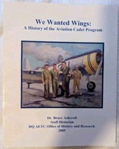 We Wanted Wings: A History Of The Aviation Cadet Program - £17.73 GBP