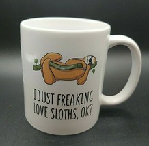 Super Cute Novelty Orca Coatings Mug &quot;I Just Freaking Love Sloths, OK?&quot; 3.75&quot;H - £6.84 GBP