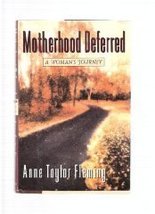 Motherhood Deferred Fleming, Anne Taylor - $7.89