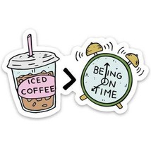 Iced Coffee Greater Than Being On Time Sticker - $74.18 MXN