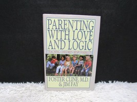 1990 Parenting With Love And Logic By Foster Cline M.D. &amp; Jim Fay Hardback Book - £8.56 GBP
