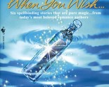 When You Wish: An Anthology of Stories Jane Feather; Elizabeth Elliott; ... - $2.93