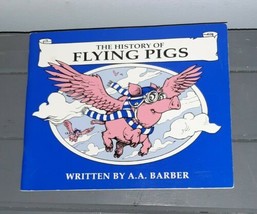 The History of Flying Pigs by A.A. Barber 1991 Vega Press - £7.98 GBP
