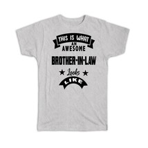 This is What an Awesome BROTHER-IN-LAW Looks Like : Gift T-Shirt Birthday Christ - £14.60 GBP
