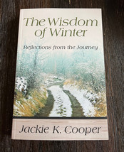 The Wisdom of Winter Reflections from the Journey Memoir Essays Jackie K Cooper - £12.48 GBP