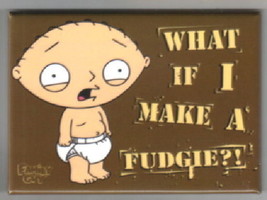 The Family Guy Stewie What If I Make A Fudgie?! Refrigerator Magnet NEW UNUSED - £3.98 GBP