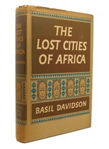 Basil Davidson The Lost Cities Of Africa 1st Edition 3rd Printing - $91.19