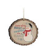 Some of My Best Friends are Flakes Snowman Humorous Rustic Wood Look Orn... - £10.09 GBP