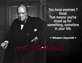 Winston Churchill Famous Quote Photo Print You Have Enemies ? Good That M EAN S - £4.21 GBP+