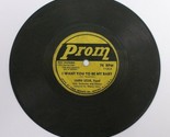 Laura Leslie 78 I Want You To be My Baby – The Longest Walk Prom Records  - £23.73 GBP
