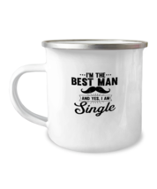12 oz Camper Mug Coffee Funny I&#39;m The Best Man And Yes, I Am Single  - £15.76 GBP
