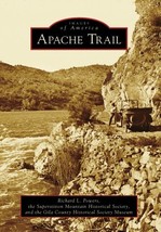 Apache Trail (Images of America: Arizona) [Paperback] Powers, Richard L.... - $19.79