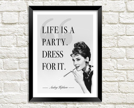Audrey Hepburn Poster: Life Is a Party, Dress For It Quote Art Print-
show or... - £4.30 GBP+