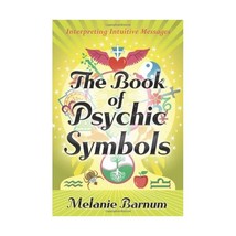 The Book of Psychic Symbols: Interpreting Intuitive Messages Barnum, Mel... - £16.12 GBP