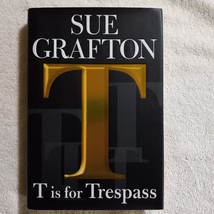 T Is for Trespass by Sue Grafton (2007, Kinsey Millhone # 20, Hardcover) - £2.00 GBP