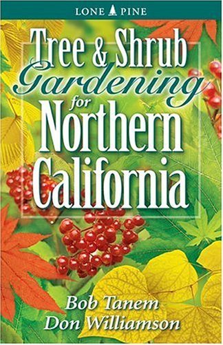 Tree and Shrub Gardening for Northern California [Paperback] Tanem, Bob and Will - $7.08