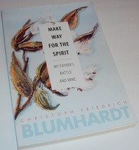Make Way for the Spirit My Father&#39;s Battle &amp; Mine Blumhardt Source Series Book - £12.64 GBP