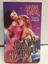 By Love Betrayed Dubay, Sandra - £2.19 GBP