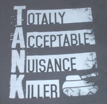 TANK: &quot;Totally Acceptable Nuisance Killer&quot; all-cotton T-Shirt size medium - $10.00