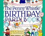 The Penny Whistle Birthday Party Book by Meredith Brokaw / 1992 Trade Pa... - $2.27