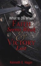 What to Do When Faith Seems Weak &amp; Victory Lost - £7.81 GBP