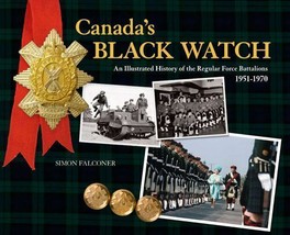 Canada&#39;s Black Watch : An Illustrated History of the Regular Force Hardcover - £50.42 GBP
