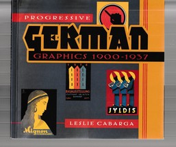 Progressive German Graphics : 1900-1937 / Leslie E. Cabarga / Paperback - £12.35 GBP