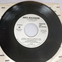 Conway Twitty - Loretta Lynn It&#39;s True Love MCA Radio Promo 7&quot; 45 - £5.46 GBP