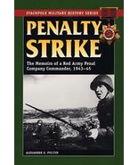 Penalty Strike: The Memoirs of a Red Army Penal Company Commander, 1943-... - £8.07 GBP