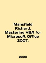 Mansfield Richard. Masting VBA for Microsoft Office 2007. In English/Mansfield R - £148.71 GBP