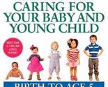 Caring for Your Baby and Young Child, 7th Edition: Birth to Age 5 [Paper... - £11.83 GBP