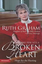 In Every Pew Sits a Broken Heart: Hope for the Hurting Graham, Ruth and Mattingl - £9.39 GBP