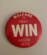 Welfare Is Neat WIN Easter 1975 Button Pin - $20.00