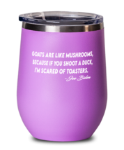 Jo Biden Wine Glass Goats Are Like Mushrooms Pink-WG  - £21.53 GBP