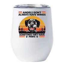 Funny Angel Dalmatian Dogs Have Paws Wine Tumbler 12oz Cup Gift For Dog Mom, Dad - $22.72