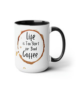 life is too short for bad coffee Two-Tone Coffee Mugs, 15oz - £18.36 GBP